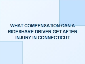 What Compensation Can a Rideshare Driver Get After an Injury in Connecticut?