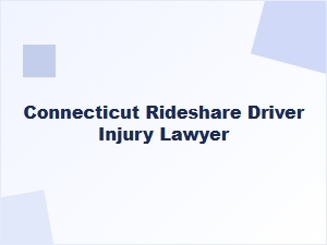 Connecticut Rideshare Driver Injury Lawyer